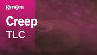 Creep - TLC | Karaoke Version | KaraFun