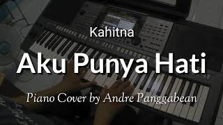 Aku Punya Hati - Kahitna | Piano Cover by Andre Panggabean