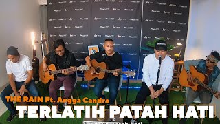 Terlatih Patah Hati - The Rain Feat Angga Candra (KOLABORASI)