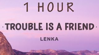 [ 1 HOUR ] Lenka - Trouble Is A Friend (Lyrics)