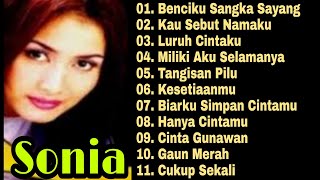 Sonia Full Album | Benciku Sangka Sayang | kumpulan lagu pop indonesia terpopuler