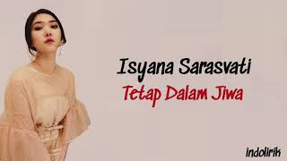 Isyana Sarasvati - Tetap Dalam Jiwa | Lirik Lagu Indonesia