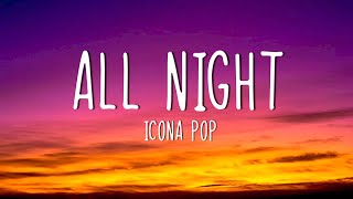 Icona Pop - All Night (Lyrics)