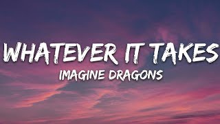 Imagine Dragons - Whatever It Takes | 1 Hour Loop/Lyrics |