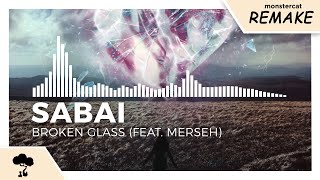 Sabai - Broken Glass (feat. Merseh) [Monstercat Remake]