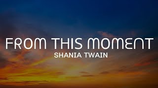 From this moment - Shania Twain @ShaniaTwain