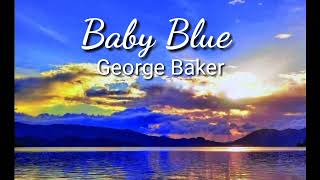 George Baker- Baby Blue with lyrics