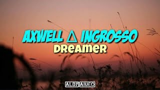 Axwell Λ Ingrosso - Dreamer (Lyrics)