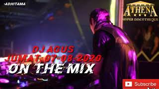 DJ AGUS, JUM'AT 07 AGUSTUS 2020 (MALAM SABTU) FULL BASS TERBARU || DJ AGUS ON THE MIX