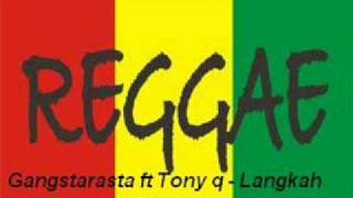 Gangstarasta ft Tony q - Langkah