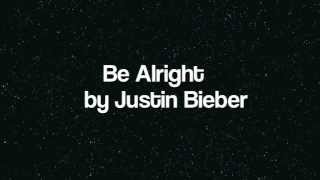Be Alright - Justin Bieber (Lyrics)