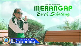 Erick Sihotang - Merangap | Lagu Karo Paling Sedih (Official Music Video)