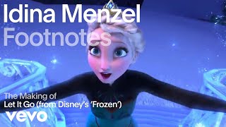 Idina Menzel - The Making of 'Let It Go' (from Disney's 'Frozen') (Vevo Footnotes)