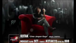 KOTAK "Cinta Jangan Pergi" (Official Video Clip)