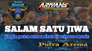SALAM SATU JIWA (AREMA) feat DJ ARIYANS || DJ BANTENGAN