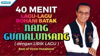 40 Menit Lagu-Lagu Rohani Batak - Victor Hutabarat (with lyric)