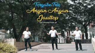 TORGABE TRIO-ANGAN ANGAN JAULTOP  (HD OFFICIAL VIDEO) LAGU BATAK TERBARU 2020