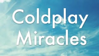 Coldplay - Miracles Lyrics Video