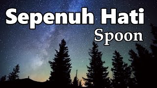 Sepenuh Hati - Spoon || Lirik