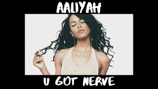 Aaliyah - U Got Nerve | Lyric Video.