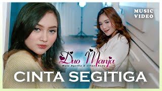 Duo Manja - Cinta Segitiga (Official Music Video)