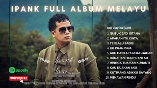 Ipank Full Album - Lagu Melayu & Minang Terbaru Viral 2022 (TANPA IKLAN)
