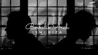 Berbalik Arah - ISMI RIZA (Official Lyric Video)