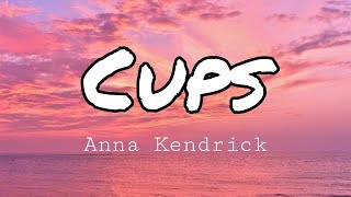 Anna Kendrick - Cups (Pitch Perfect´s "When I´m Gone") [Lyrics]
