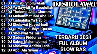DJ Sholawat Annabi Shollu Alaih Terbaru 2021 Ful Album || Slow Bas Suara Jernih