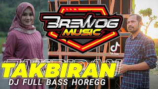 DJ TAKBIR Full Bass Horeg VERSI MBAH REVOLUTION HOREG KENDANG GEDRUK BANJARI