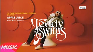 Teddy Swims - Apple Juice (Official Audio)