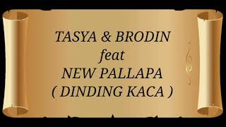 TASYA ROSMALA & BRODIN ft NEW PALLAPA _ DINDING KACA Lirik