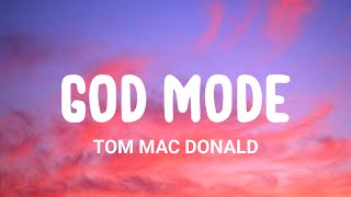 Tom MacDonald - God mode Lyrics