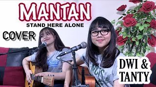 MANTAN - Stand Here Alone (Cover by DwiTanty)