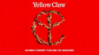 Yellow Claw & DJ Mustard - In My Room (feat. Ty Dolla $ign & Tyga) [San Holo Remix]