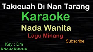 TAKICUAH DI NAN TARANG-Lagu Minang|KARAOKE NADA WANITA​⁠ -Female-Cewek-Perempuan@ucokku