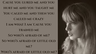 Taylor Swift ~ Who's Afraid of Little Old Me? ~ Lyrics