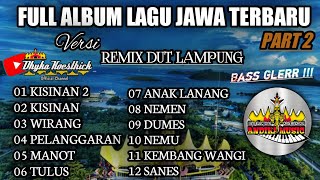Full Album Lagu Jawa Terbaru Versi Remix Dut Lampung Bass Glerr || Andika Music @musiclampung