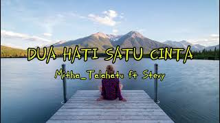 DUA HATI SATU CINTA | MITHA_TALAHATU ft STEVY