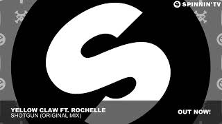 Yellow Claw ft. Rochelle - Shotgun (Original Mix)
