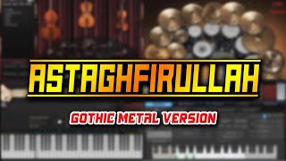 Astaghfirullah (Gothic Metal Version)
