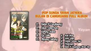Pop Sunda Yayan Jatnika - Bulan Di Cangkuang (Full Album)