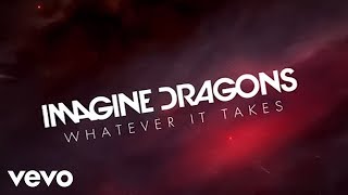 Imagine Dragons - Whatever It Takes (360 Version/Lyric Vide​o)