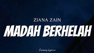 ZIANA ZAIN - Madah Berhelah ( Lyrics )