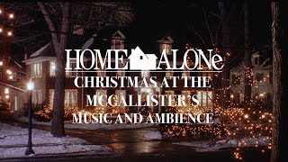 Christmas at the McCallister's | Home Alone Music & Ambience