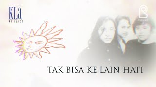 KLa Project - Tak Bisa Ke Lain Hati | Official Music Video