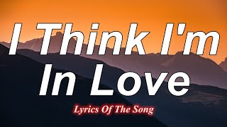 Kat Dahlia  - I Think I m In Love (Lyrics)