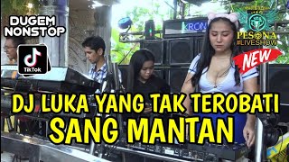 DJ TERBARU❗LUKA YANG TAK TEROBATI X SANG MANTAN OT PESONA - FDJ BIANCA LEE FT DJ YANTO KURE