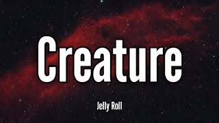 Jelly Roll - Creature (Lyrics) Song Ft.Tech N9ne & Krizz Kaliko