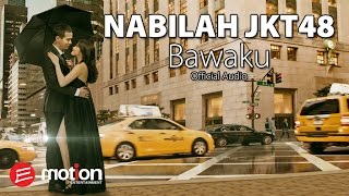Nabilah JKT48 - Bawaku (Official Audio)
